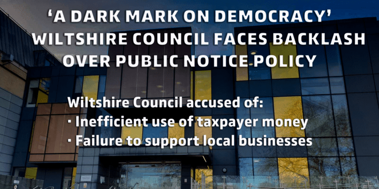 A dark mark on democracy’ – Wiltshire Council faces backlash over public notice policy